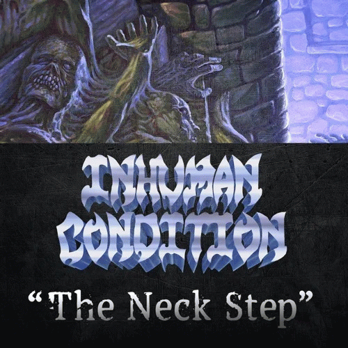 Inhuman Condition : The Neck Step